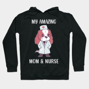 My Amazing Mom & Nurse Hoodie